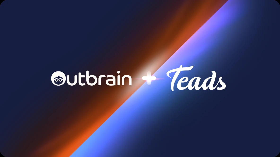 Outbrain plus Teads — the two brands merged in 2025, and the combined company now operates as Teads